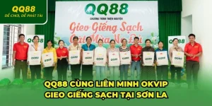 QQ88 cùng Liên Minh OKVIP gieo giếng sạch