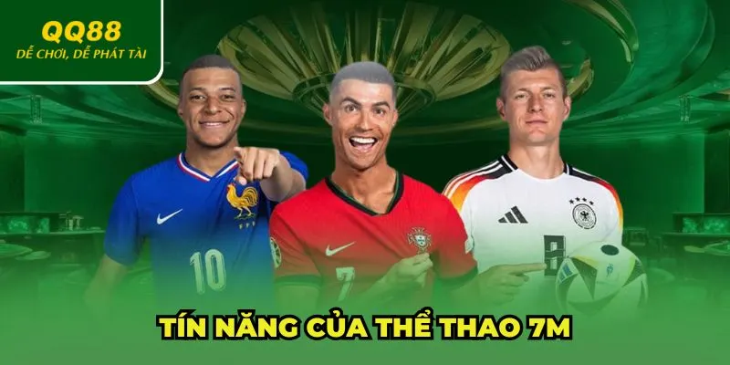 Tín năng nổi bật tại thể thao 7m